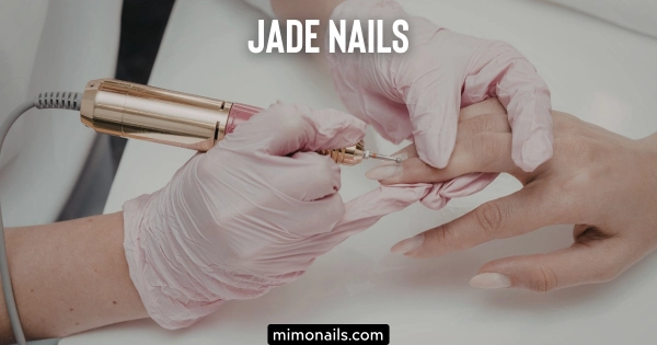 Jade Nails